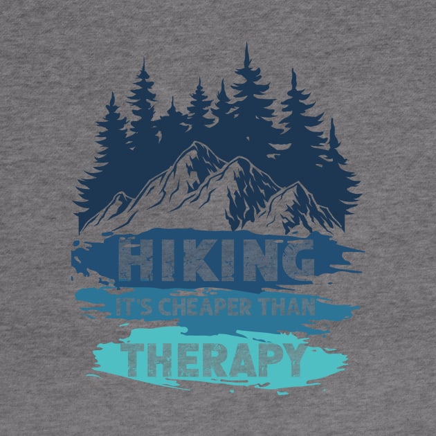 Hiking It's Cheaper Than Therapy by Creative Brain